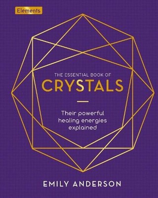 The Essential Book of Crystals: Their Powerful He... by Anderson, Emily Hardback
