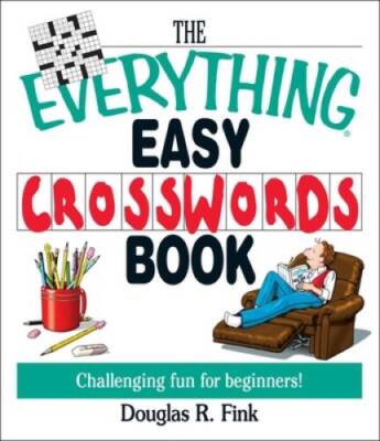 The Everything Easy Cross-Words Book: Challenging Fun for Beginners - GOOD