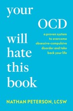 Your Ocd Will Hate This Book: A Proven System to Overcome Obsessive-Co Hardcover
