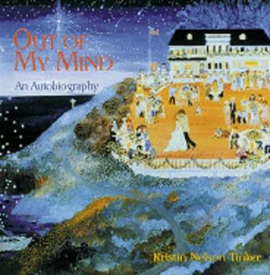 Out of My Mind: An Autobiography by Kristin Nelson Tinker: Used