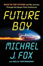 Future Boy: Back to the Future and - Hardcover, by Fox Michael J.; - Very Good u