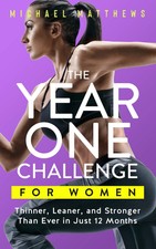 The Year One Challenge for Men: Bigger, Leane...