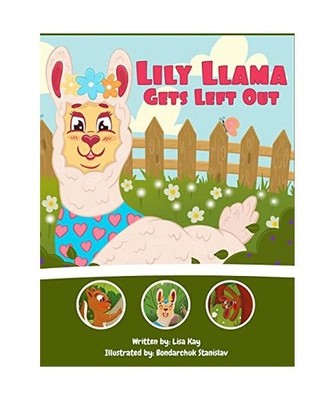 Lily Llama Gets Left Out: A story about inclusivity and acceptance.: A story abo
