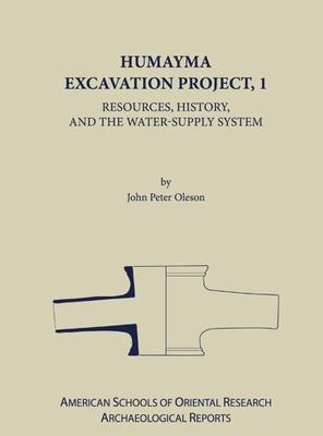 Humayma Excavation Project, 1 : Resources, History and the Water-Supply Syste...