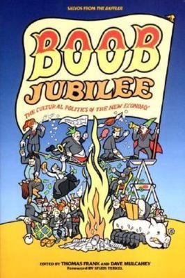 Boob Jubilee: The Cultural Politics of the New Economy (Salvos from the Baffler