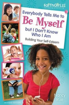 Everybody Tells Me to Be Myself but I Don't - paperback, Nancy N Rue, 0310733235