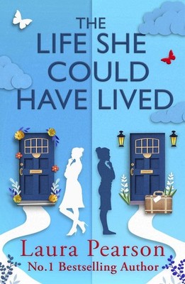 The Life She Could Have Lived: FROM NUMBER ONE BESTSELLER LAURA PEARSON. A heart