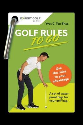 Golf Rules TO GO | A set of waterproof tags for your golf bag | Yves C. Ton-That