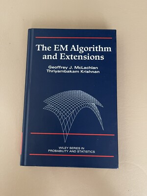 The EM Algorithm and Extensions [Wiley Series in Probability and Statistics]