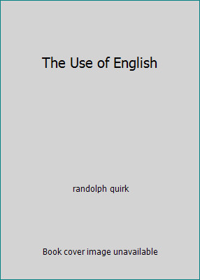 The Use of English by randolph quirk