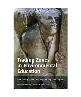Trading Zones in Environmental Education: Creating Transdisciplinary Dialogue: C