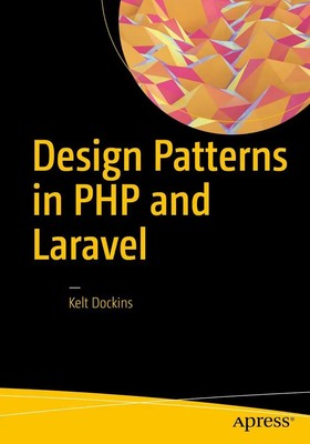Design Patterns in PHP and Laravel Kelt Dockins Taschenbuch xxiii Englisch 2016