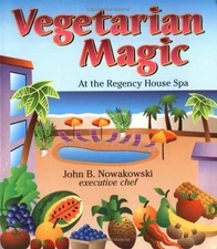 Vegetarian Magic: At the Regency House Spa by Nowakowski, John B.