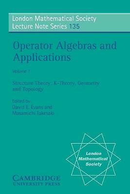 Operator Algebras and Applications: Volume 1, Structure Theory; K-theory, Geome…