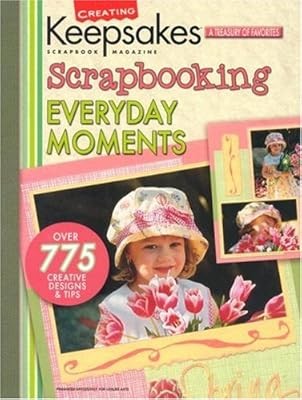 Scrapbooking Everyday Moments (Creating Keepsakes), , Used; Good Book