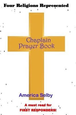 Chaplain Prayer book for Ministers, First Responders, & Health Care Workers:...