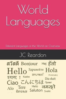 World Languages: Different Languages of the World an Overview by Jc Reardon Pape