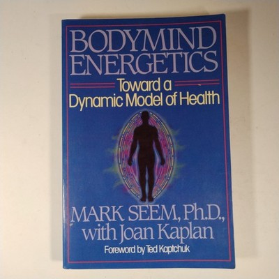 Body-Mind Energetics by Mark D. Seem (1987, Trade Paperback)