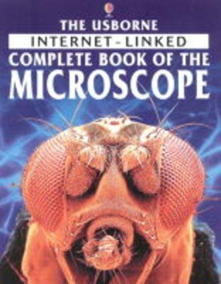 The Usborne Internet-linked Complete Book of the Microscope (Usborne Compute...