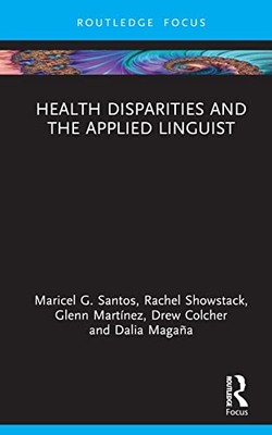 Health Disparities and the Applied Linguist -  NEW Drew Colcher 2023