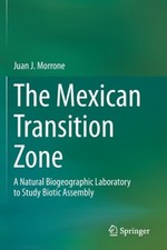 The Mexican Transition Zone: A Natural Biogeographic Laboratory to Study