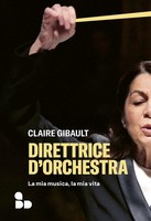 Direttrice D'orchestra. La Mia Musica, La Mia Vita (Saggi)