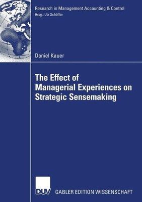 The Effect Of Managerial Experiences On Strategic Sensemaking
