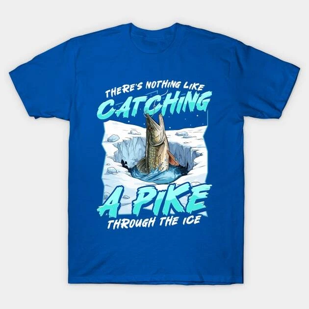 Ice Fishing Pike Funny Humor Sayings Quotes Made in Australia T-Shirt