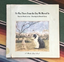 Edward Gorey, Rhoda Levine He Was There From The Day We Moved In 1st / 1968