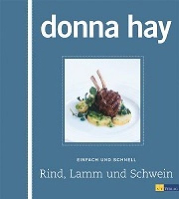 Rind, Lamm und Schwein: Einfach und schnell Hay, Donna: