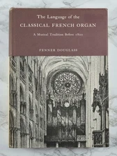 The Language of the Classical French Organ Before 1800 - FIRST EDITION - 1969 HB