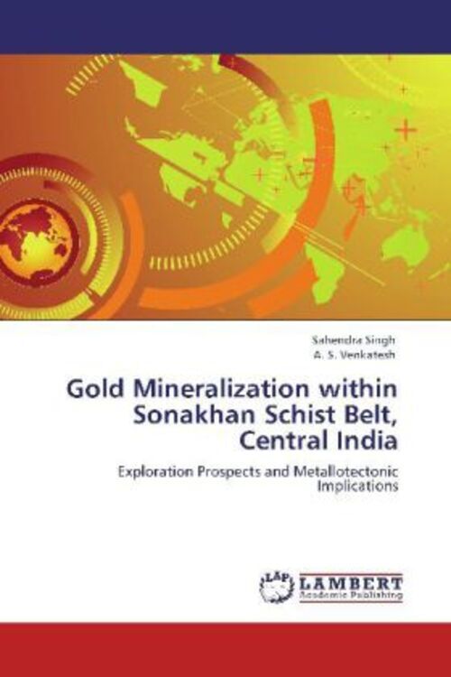 God Mineralization Within Sonakhan Schist Belt, Central India | Singh