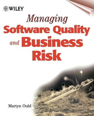 Managing Software Quality and Business Risk by Martyn A. Ould (English) Paperbac