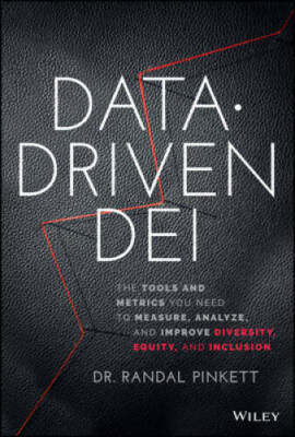 Data-Driven DEI: The Tools and Metrics You Need to Measure, Analyze, and  - GOOD