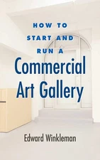 How to Start and Run a Commercial Art Gallery