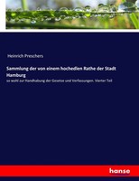 Heinrich Preschers | Sammlung Der Von Einem Hochedlen Rathe Der Stadt Hamburg
