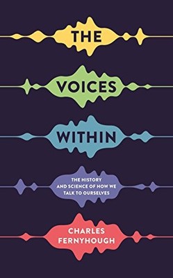 The Voices Within (Wellcome Collection) by Charles Fernyhough Book The Fast Free