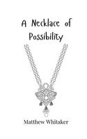 A Necklace Of Possibility Matthew Whitaker Taschenbuch Englisch 2025
