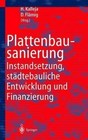 Plattenbausanierung: Instandsetzung, Stadtebauliche Entwicklung Und Finanzierung by Springer-Verlag Berlin and Heidelberg GmbH & Co. KG (Paperback / softback, 2011)