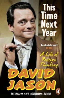 This Time Next Year : A Life of Positive Thinking Paperback David