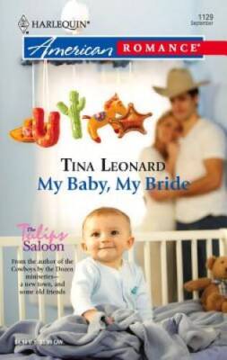 My Baby, My Bride - Mass Market Paperback By Leonard, Tina - GOOD