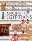 In the Daily Life of the Ancient Egyptians (Gods  Goddesses of) - VERY GOOD