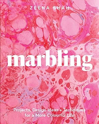 Marbling: Projects, design ideas and techniques for a more colourful life by