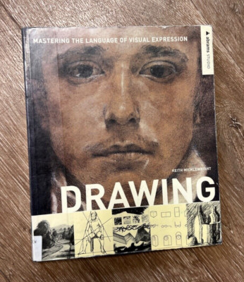 Drawing: Mastering the Language of Visual Expression- Keith Micklewright