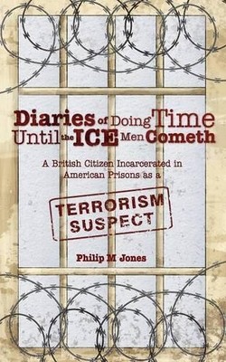 Philip M. Jones Diaries of Doing Time Until the Ice Men Cometh (Taschenbuch)