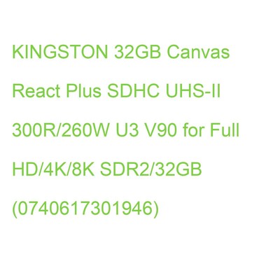 KINGSTON 32GB Canvas React Plus SDHC UHS-II 300R/260W U3 V90 for Full HD/4K/8K S