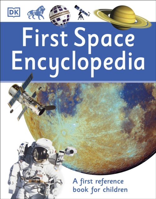 First Space Encyclopedia by DK (Paperback Book)