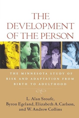 The Development of the Person: The Minnesota Study of Risk and Adaptation from B