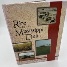 Rice In The Mississippi Delta 2005 HC Agriculture History Bolivar Sunflower