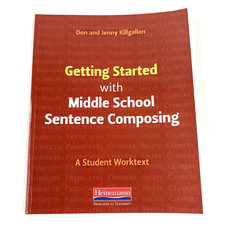 Getting Started with Middle School Sentence Composing Student Worktext Book
